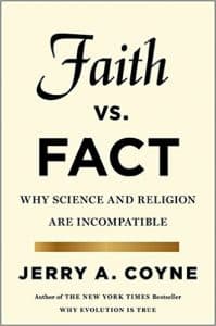 Faith Versus Fact - Why Science and Religion Are Incompatible